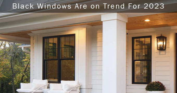 Black Windows Are on Trend For 2023